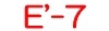 E'-7